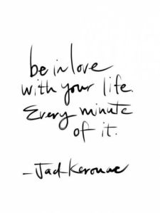 be in love with your life